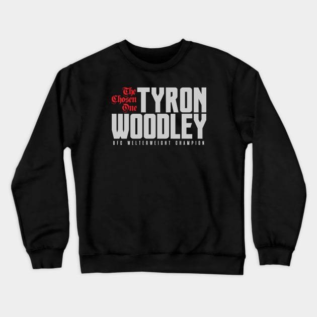 Tyron Woodley The Chosen One Crewneck Sweatshirt by cagerepubliq